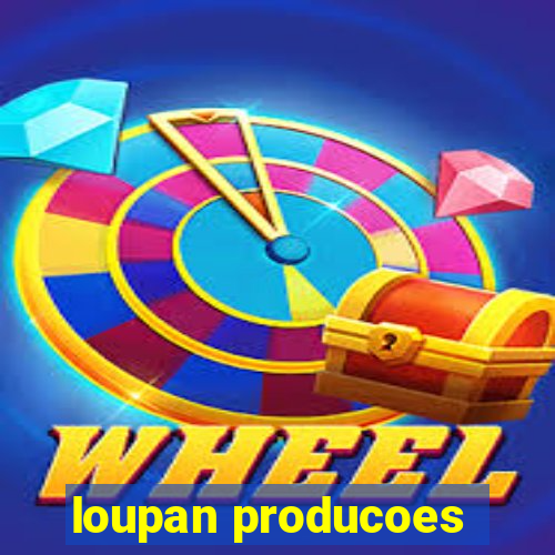 loupan producoes